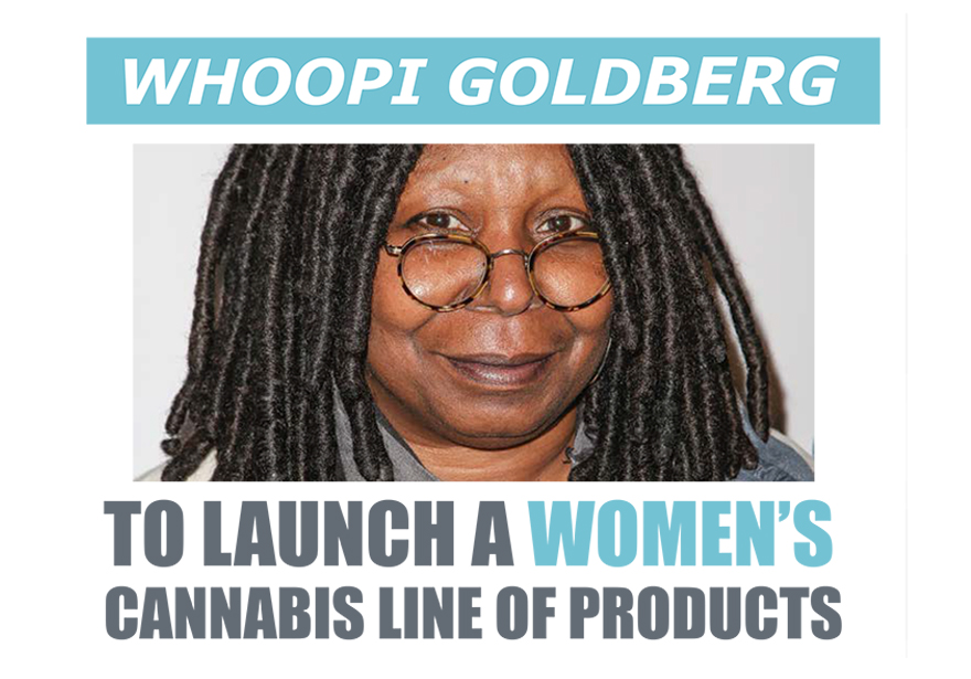 WHOOPI GOLDBERG TO LAUNCH A WOMEN’S CANNABIS LINE OF PRODUCTS