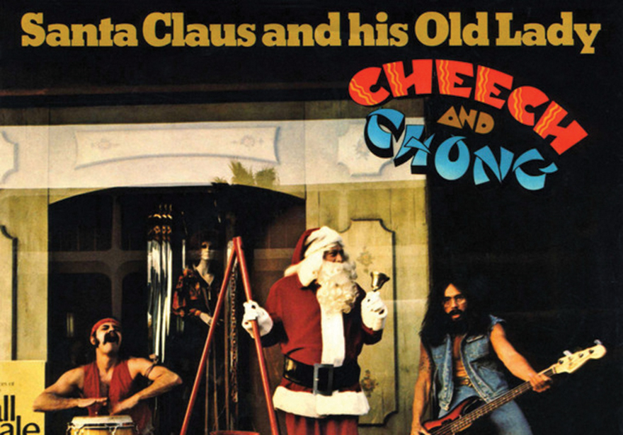 Cheech And Chong S Santa Claus And His Old Lady Edibles Magazine